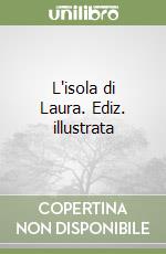 L'isola di Laura. Ediz. illustrata libro