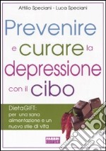 Prevenire e curare la depressione con il cibo libro usato