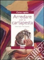 Corso rapido. Arredare con la cartapesta