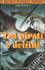 Tra pirati e delfini libro