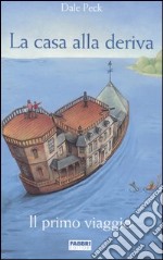 La casa alla deriva. Il primo viaggio libro