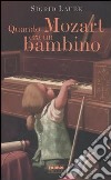 Quando Mozart era un bambino libro