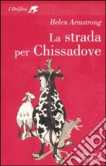 La strada per chissadove libro