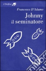 Johnny il seminatore libro