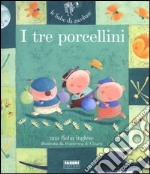 I tre porcellini. Ediz. illustrata. Con CD Audio libro