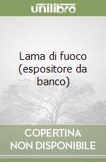 Lama di fuoco (espositore da banco) libro