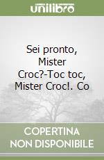 Sei pronto, Mister Croc?-Toc toc, Mister Croc!. Co libro