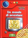 Un mondo di avventure libro