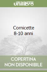 Cornicette 8-10 anni libro