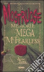 Le mostruose memorie di un Mega McFearless libro