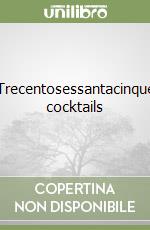 Trecentosessantacinque cocktails libro