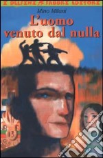 L'uomo venuto dal nulla libro