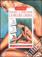 Impara a dipingere la figura umana libro