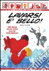 Lavarsi è bello! Tutto quello che devi sapere sulla tua igiene personale libro