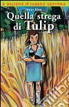 Quella strega di Tulip libro