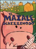 Il maiale schizzinoso libro