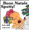 Buon Natale Spotty! Ediz. illustrata libro