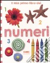 Il mio primo libro dei numeri. Ediz. illustrata libro