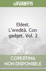 Eldest. L'eredità. Con gadget. Vol. 2 libro