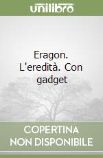 Eragon. L'eredità. Con gadget (1) libro