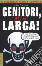 Genitori, alla larga! libro