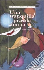 Una tranquilla piccola donna libro