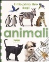 Il mio primo libro degli animali. Ediz. illustrata libro
