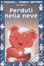 Perduti nella neve. Ediz. illustrata libro