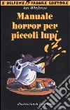 Manuale horror per piccoli lupi libro