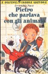 Pietro che parlava con gli animali libro