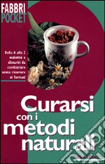 Curatevi da soli con i metodi naturali libro