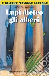 Lupi dietro gli alberi libro