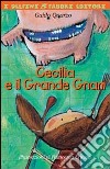 Cecilia e il Grande Gnam. Ediz. illustrata libro