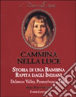 Cammina nella luce libro