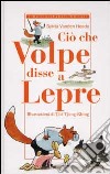 Ciò che Volpe disse a Lepre libro