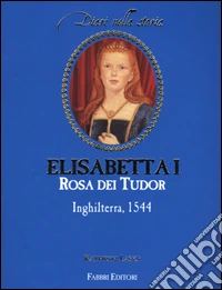 Elisabetta I rosa dei Tudor. Inghilterra, 1544 libro