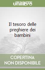 Il tesoro delle preghiere dei bambini libro