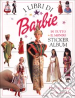 Barbie di tutto il mondo. Sticker album libro