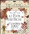 Le Fate dei Fiori. Calendario 2002 libro