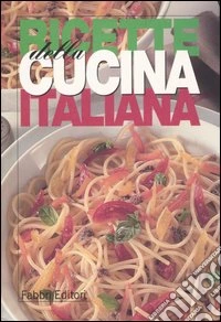 Ricette della cucina italiana libro