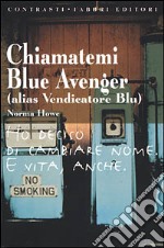 Chiamatemi Blue Avenger (alias Vendicatore Blu)