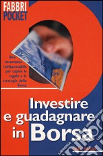 Investire e guadagnare in borsa libro