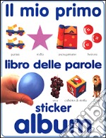 Il mio primo libro delle parole. Sticker album libro