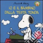 Io e il bambino dalla testa tonda libro