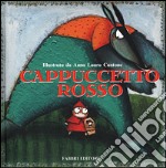 Cappuccetto Rosso. Ediz. illustrata libro