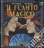 Il flauto magico dall'opera di Wolfgang Amadeus Mozart. Con CD Audio