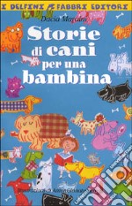 Storie di cani per una bambina libro