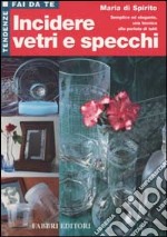 Incidere vetri e specchi libro