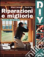 Riparazioni e migliorie. Manuale del fai da te libro