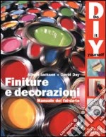 Finiture e decorazioni. Manuale del fai da te libro